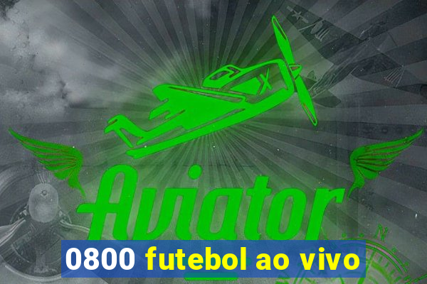 0800 futebol ao vivo